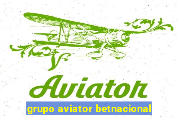 grupo aviator betnacional